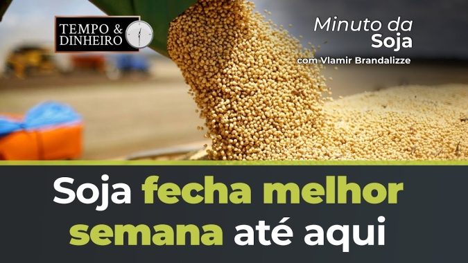 Soja fecha melhor semana até aqui