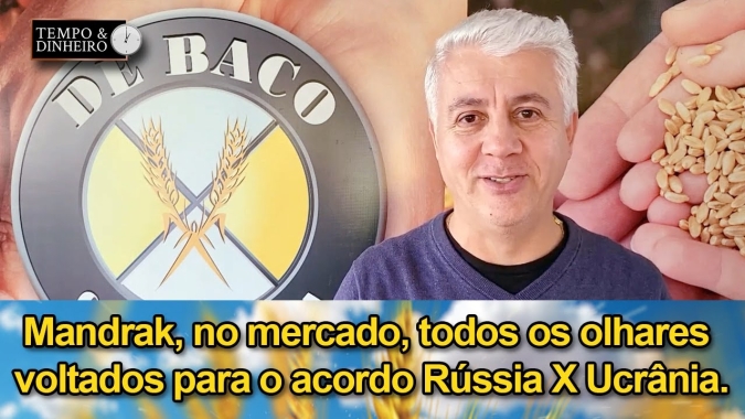Mandrak, no mercado, todos os olhares voltados para o acordo Rússia X Ucrânia.