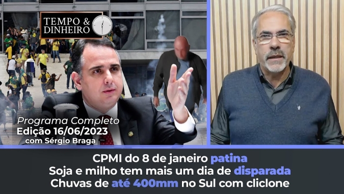 Soja e milho tem mais um dia de disparada CPMI do 8 de janeiro patina Chuvas de até 400 mm