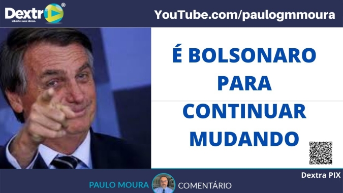 É Bolsonaro para continuar mudando, análise por Paulo Moura, cientista político do canal Dextra