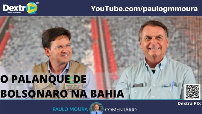 O palanque de Bolsonaro na Bahia, análise por Paulo Moura, cientista político do canal Dextra