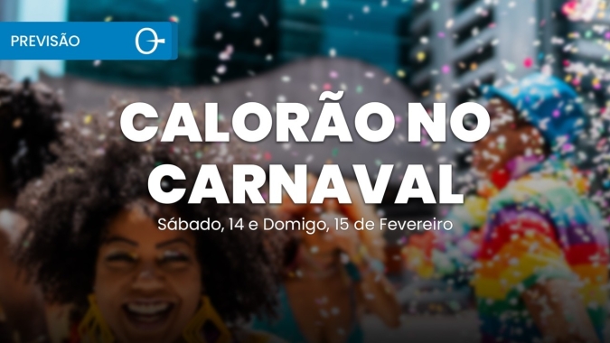Previsão do Tempo: Carnaval com alerta de chuva forte no Sul e calor no Brasil 14 e 15/02/2026