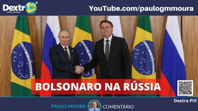 Bolsonaro na Rússia, análise por Paulo Moura, cientista político do canal Dextra