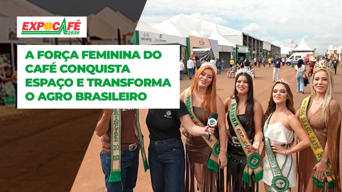 Mulheres ganham protagonismo na cafeicultura e mostram força do agro na ExpoCafé 2026