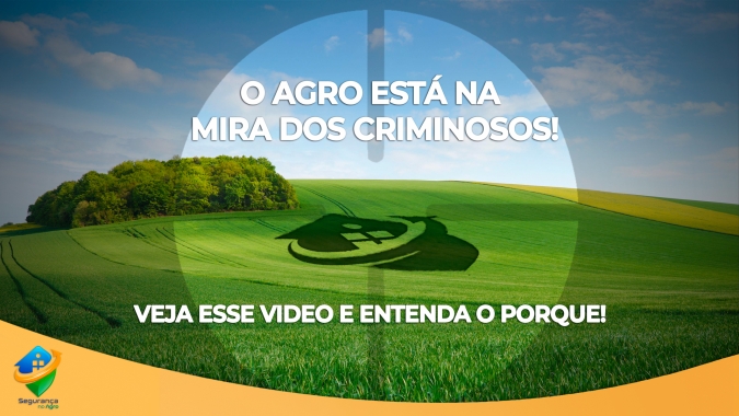 Saiba como o crime organizado está tornando o agro como alvo e o que você deve fazer para se prevenir