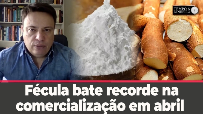 Mercado da Mandioca : Fécula bate recorde na comercialização em abril. Farinha tem baixa liquidez