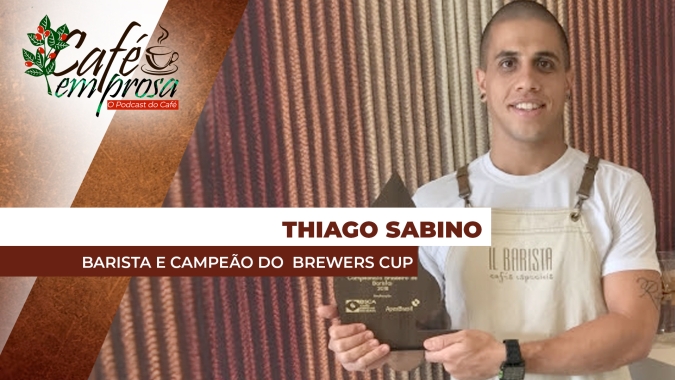 Café em Prosa #207 - Novo campeão brasileiro de preparo de cafés especiais irá representar o Brasil em mundial na Indonésia