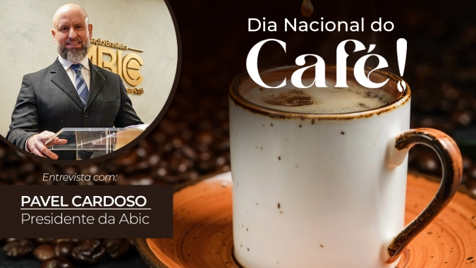 Dia Nacional do Café: ABIC trabalha forte nas ações de marketing e promoção de imagem para valorização do café brasileiro no mercado interno