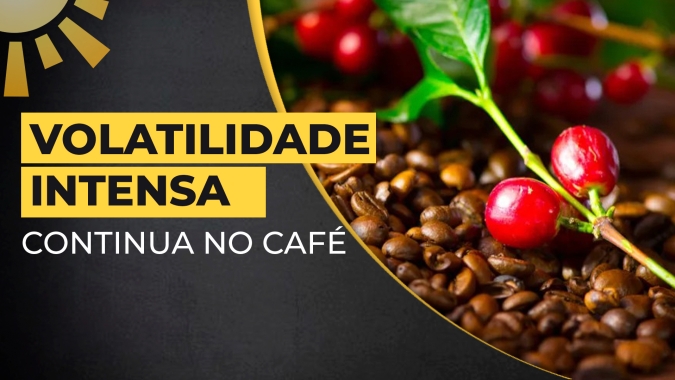 Volatilidade intensa continua no café com safra avançando bem no Brasil, mas demais origens preocupando