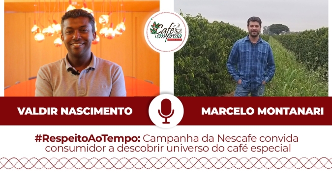 Café em Prosa #68 - #RESPEITOAOTEMPO: Campanha da Nescafé convida consumidor a descobrir universo do café especial