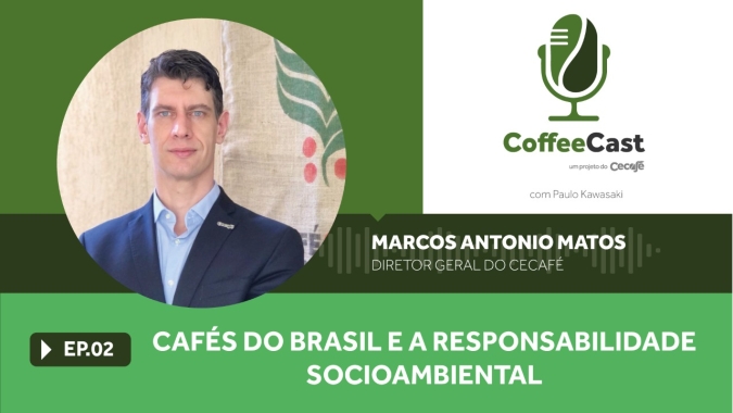 Coffeecast#2 - Cafés do Brasil e a responsabilidade socioambiental