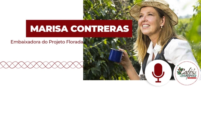 Café em Prosa #71 - Conheça a história de Marisa Contreras, embaixadora do Projeto Florada